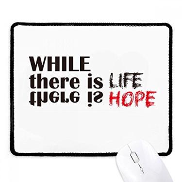 Imagem de Mousepad com citação While There is Life There is Hope Tapete de borracha para jogos