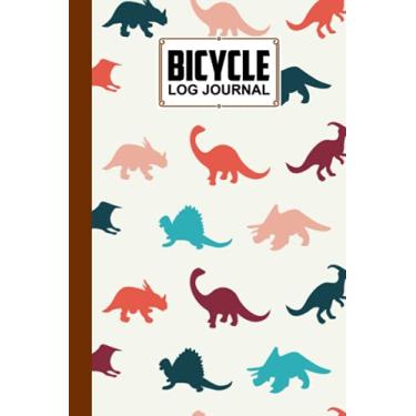 Imagem de Bicycle Log Journal: Dinosaurs Set Cover Cycling Journal and Training Notebook, Log Rides and Routes and Trails | 120 Pages, Size 6" x 9" | by Lilly Hohmann
