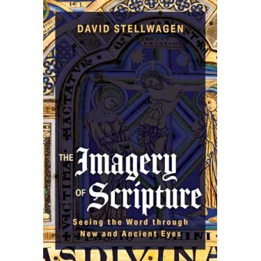 Imagem de The Imagery of Scripture: Seeing the Word Through New and Ancient Eyes