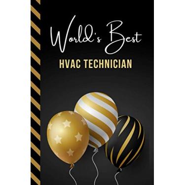Imagem de World's Best HVAC Technician: Greeting Card and Journal Gift All-In-One Book! / Small Lined Composition Notebook/Birthday - Christmas - Retirement ... Friend or Family/Black Gold Balloons