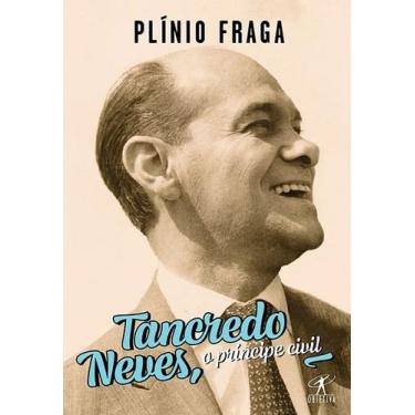 Imagem de Livro - Tancredo neves o príncipe civil