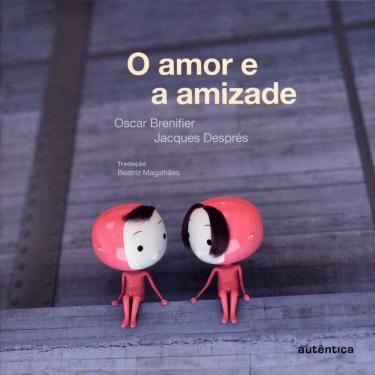 Imagem de Livro - O Amor e a Amizade - Oscar Brenifier