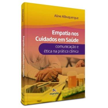 Imagem de Empatia Nos Cuidados Em Saúde - Comunicação E Ética Na Prática Clínica