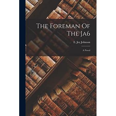 Imagem de The Foreman Of The Ja6: A Novel