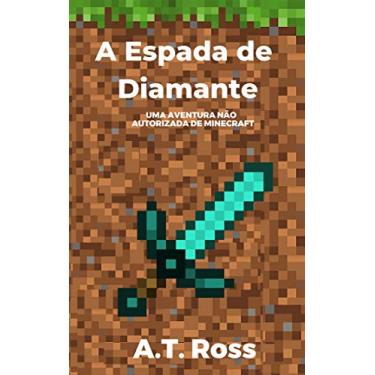 Imagem de A Espada de Diamante: Uma aventura não autorizada de Minecraft (As aventuras de um jogador de Minecraft Livro 1)