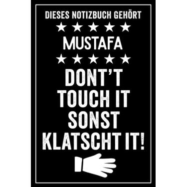 Imagem de Mustafa - Don't touch it sonst klatscht it!: Lustiges Personalisiertes Notizbuch A5 I 120 Seiten I Klassisch & Elegant In Schwarz I Das perfekte, individuelle Geschenk für Familie, Freunde, Kollegen