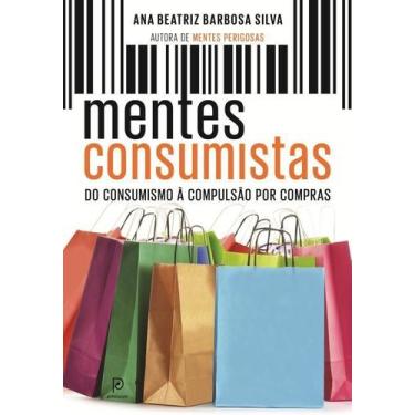 Imagem de Mentes Consumistas - Do Consumismo à Compulsão Por Compras - PRINCIPIU