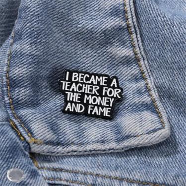 Imagem de Broche de frase fofa de desenho animado "Teacher Money Fame", broche divertido Enam Lap, bolsa criativa de presente de joias para professores e estudantes, Medium, Latão, Sem Pedra Preciosa