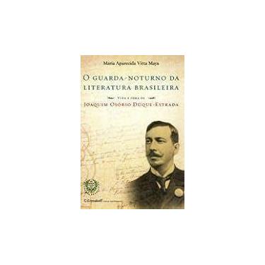 Imagem de Guarda-Noturno Da Literatura Brasileira, O - Vida E Obra De Joaquim Os