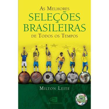 Imagem de Livro – As Melhores Seleções Brasileiras de Todos os Tempos - Milton Leite