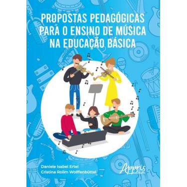 Imagem de Livro - Propostas pedagógicas para o ensino de música na educação bási