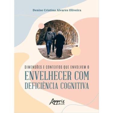 Imagem de Dimensões E Contextos Que Envolvem O Envelhecer Com Deficiência Cognitiva
