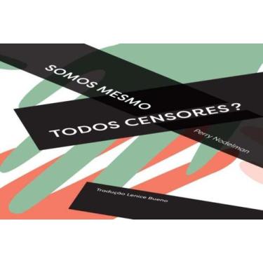 Imagem de Somos mesmo todos censores --ln-pt- - WMF MARTINS FONTES