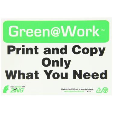 Imagem de Zing Green Products 1014 Placa de plástico reciclado verde no trabalho "Imprima e copie apenas o que você precisa", 25,4 cm de comprimento, 17,8 cm de largura