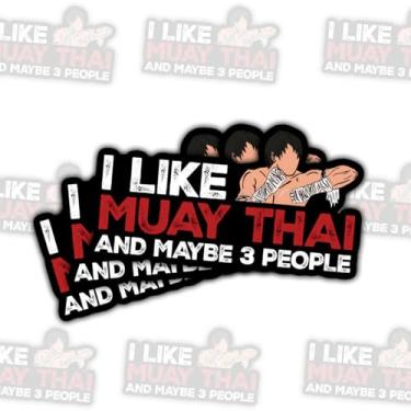 Imagem de 3 adesivos "I Like Muay Thai and Maybe 3 People", decalques engraçados de vinil para treinamento de artes marciais de kickboxing para laptop, caderno, diário, garrafa de água, carro, presente para