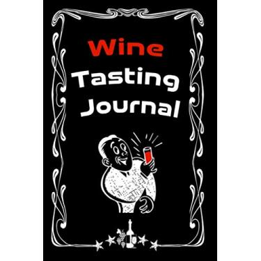 Imagem de Wine Tasting Journal: Wine Review and Rating, Record keeping notebook For Documenting Your Wine Tasting Experiences (Blue Barrel BB Tasting, Band 1)