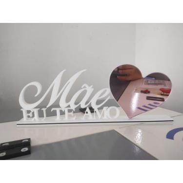 Imagem de Display de Mesa em Acrílico Mãe Eu Te Amo - Feliz Dia das Mães - Hobbi