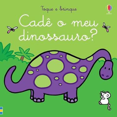 Imagem de Livro - Cadê o meu dinossauro?: toque e brinque