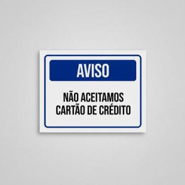 Imagem de Placa Acm Aviso Não Aceitamos Cartão Crédito 18X23 - Sinalizo
