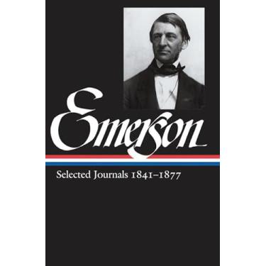 Imagem de Ralph Waldo Emerson: Selected Journals Vol. 2 1841-1877 (LOA #202): Selected Journals 1841-1877