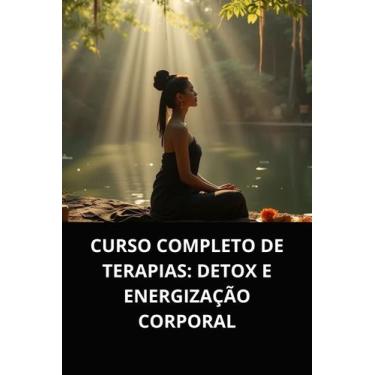 Imagem de Livro Curso Completo de Terapias Detox e Energização Corporal