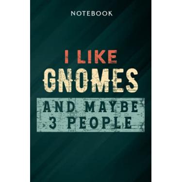 Imagem de I Like Gnomes And Maybe 3 People Vintage Christmas Gnome Meme Notebook: Gifts for Women/Best Friend/Mom/Wife/Girlfriend/Boss/Coworker/Nurse/Encouragement Birthday, Menu