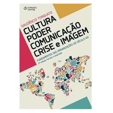 Imagem de Livro - Cultura - Poder - Comunicação - Crise e Imagem: Fundamentos das Organizações do Século XXI - Gaudêncio Torquato
