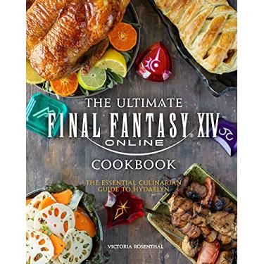 Imagem de The Ultimate Final Fantasy XIV Cookbook: The Essential Culinarian Guide to Hydaelyn