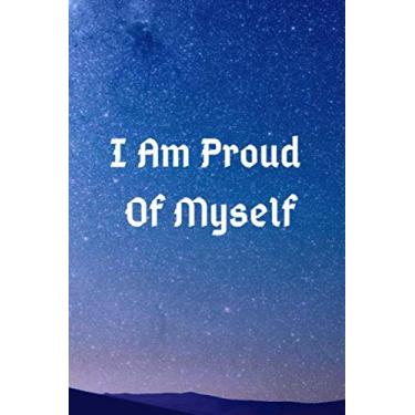 Imagem de I Am Proud Of Myself Notebook paperback 6 * 9 120 pages