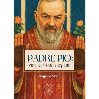 Imagem de Padre Pio: Vida,Carisma E Legado - Vol. 1