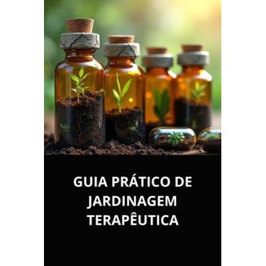 Imagem de Livro guia prático de jardinagem terapêutica - DUKE EDITORA