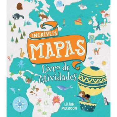 Imagem de Livro De Atividades - Incríveis Mapas - Formato Menor - Pe Da Letra