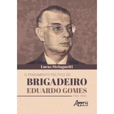 Imagem de Livro - O Pensamento Político Do Brigadeiro Eduardo Gomes (1922-1950)