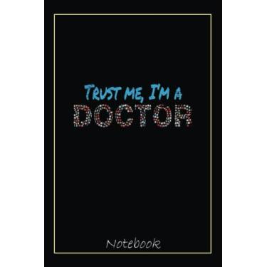 Imagem de Trust Me I'm A Doctor For Doctors Graduation PhD Doctor Notebook Vintage Style: Graduation Gift Diary For Notes, Congratulations, Graduate Journal, ... Journal, 6x9 college ruled notebook
