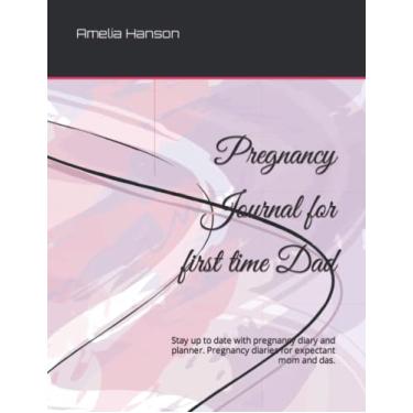 Imagem de Pregnancy Journal for first time Dad: Stay up to date with pregnancy diary and planner. Pregnancy diaries for expectant mom and das.