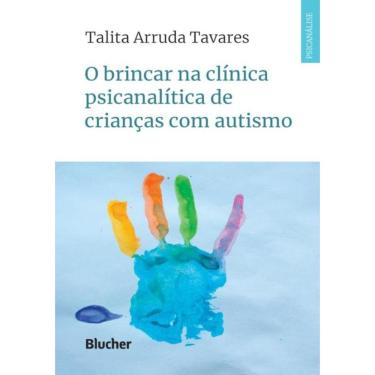Imagem de Brincar Na Clinica Psicanalitica De Criancas Com Autismo, O