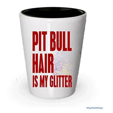 Imagem de Copo de shot Pit Bull Hair is My Glitter - presentes Pit bull (1)