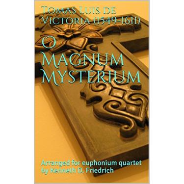Imagem de O Magnum Mysterium: Arranged for euphonium quartet by Kenneth D. Friedrich (English Edition)