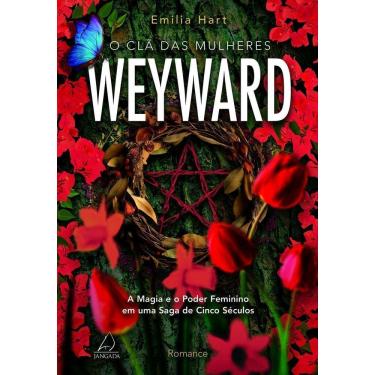 Imagem de O Clã Das Mulheres Weyward - A Magia e o Poder Feminino Em Uma Saga de 5 Séculos