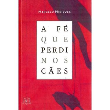 Imagem de a Fé Que Perdi Nos Cães