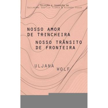 Imagem de Nosso Amor De Trincheira Nosso Trânsito De Fronteira