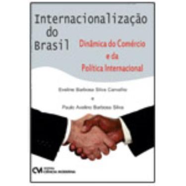 Imagem de Internacionalização do brasil dinâmica do comércio e da política inter