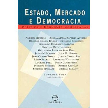 Imagem de Estado, mercado e democracia: politica e economia comparadas - PAZ E T