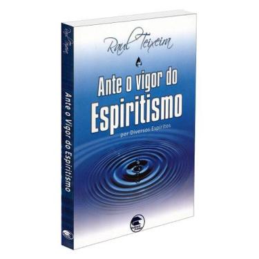 Imagem de Ante o Vigor do Espiritismo - Raul Teixeira - FRATER