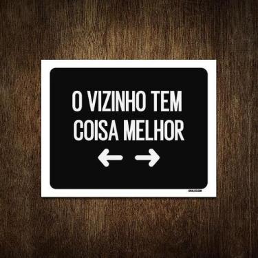 Imagem de Placa Decorativa O Vizinho Tem Coisa Melhor 36X46 - Sinalizo