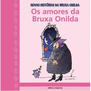 Imagem de Livro - Os Amores Da Bruxa Onilda