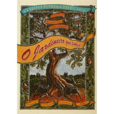 Imagem de Livro - O Jardineiro que Tinha Fé - Clarissa Pinkola Estés