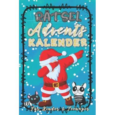 Imagem de Rätsel Adventskalender für Kinder & Teenager: Geschenkidee für Weihnachten: Codesuche, Labyrinthe, Wortsuche, Finde die Fehler, Sudoku, Wortgitter, Puzzle, Zahlenquadrate