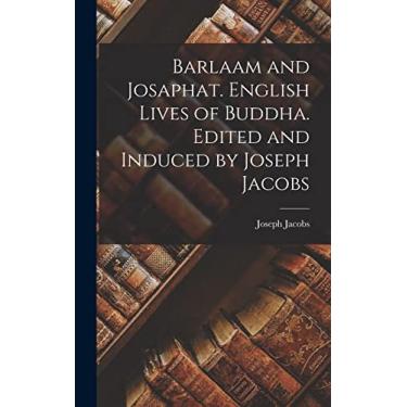 Imagem de Barlaam and Josaphat. English Lives of Buddha. Edited and Induced by Joseph Jacobs