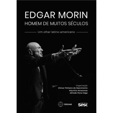 Imagem de Edgar Morin - Homem De Muitos Seculos